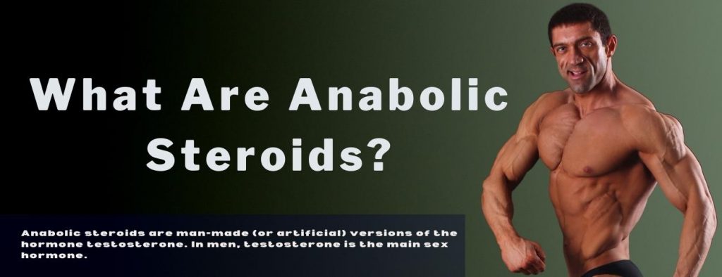 What Are Anabolic Steroids?