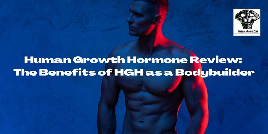 Human Growth Hormone Review_ The Benefits of HGH as a Bodybuilder